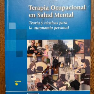 TERAPIA OCUPACIONAL EN SALUD MENTAL de Óscar Sánchez Rodríguez, Begoña Polonio López, Mariel Pellegrini Spangenberg  Teoría y Técnicas para la Autonomía Personal (Colección Terapia Ocupacional)