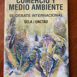Comercio y Medio Ambiente: El debate internacional SELA / UNCTAD.
