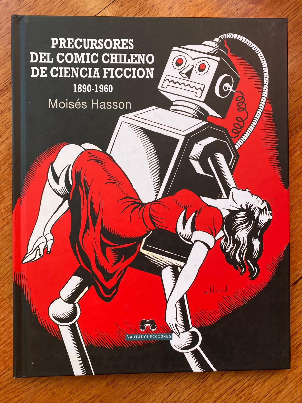 PRECURSORES DEL CÓMIC CHILENO DE CIENCIA FICCIÓN 1890 - 1960 de Moisés Hasson