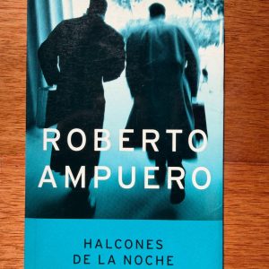 HALCONES DE LA NOCHE de Roberto Ampuero