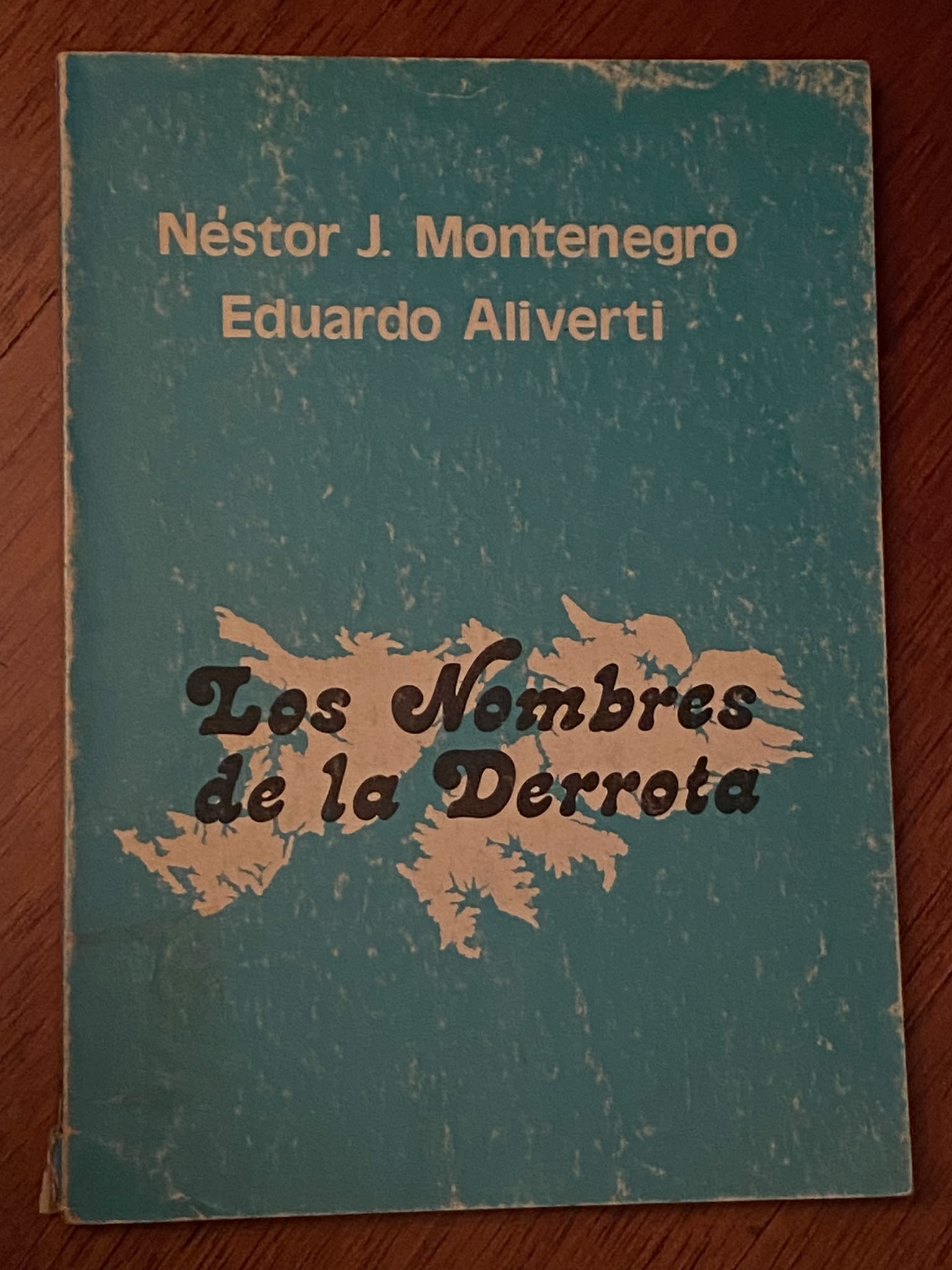 LOS NOMBRES DE LA DERROTA de Néstor J. Montenegro y Eduardo Aliverti