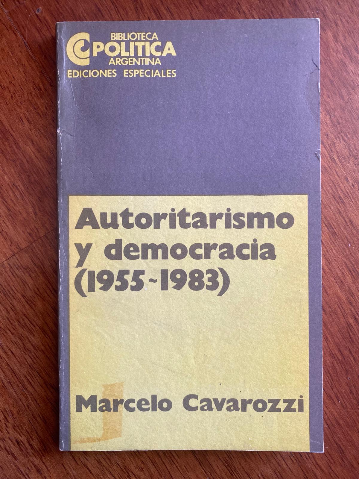 AUTORITARISMO Y DEMOCRACIA (1955 ~ 1983) de Marcelo Cavarozzi