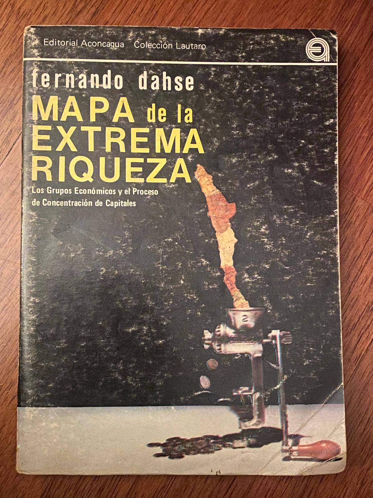 MAPA DE LA EXTREMA RIQUEZA de Fernando Dahse Primera Edición 1979