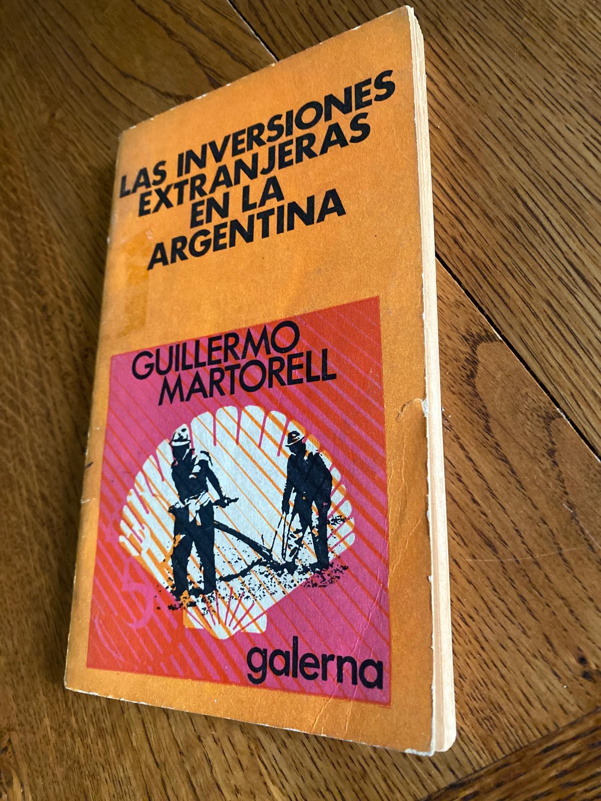 LAS INVERSIONES EXTRANJERAS EN ARGENTINA de Guillermo Martorell - Imagen 3