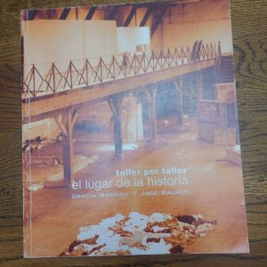 TALLER POR TALLER. EL LUGAR DE LA HISTORIA de Gracia Barrios y José Balmes
