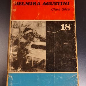 GENIO Y FIGURA DE DELMIRA AGUSTINI de Clara Silva