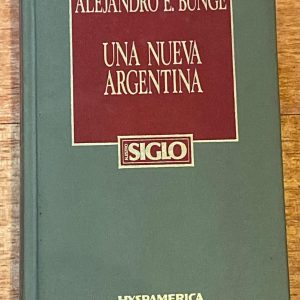 UNA NUEVA ARGENTINA de Alejandro E. Bunge
