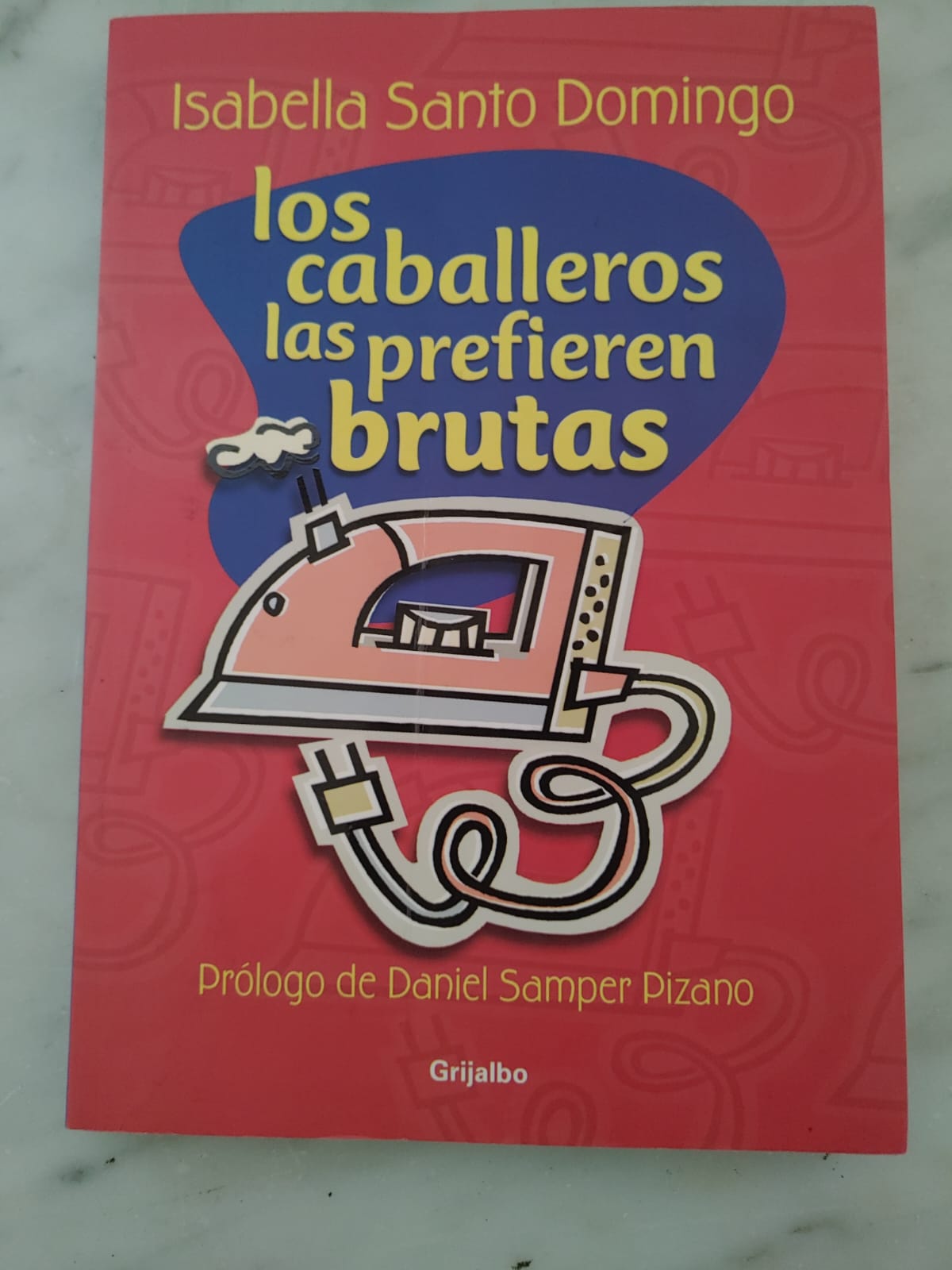LOS CABALLEROS LAS PREFIEREN BRUTAS de Isabella Santo Domingo